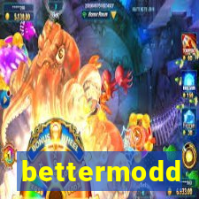 bettermodd