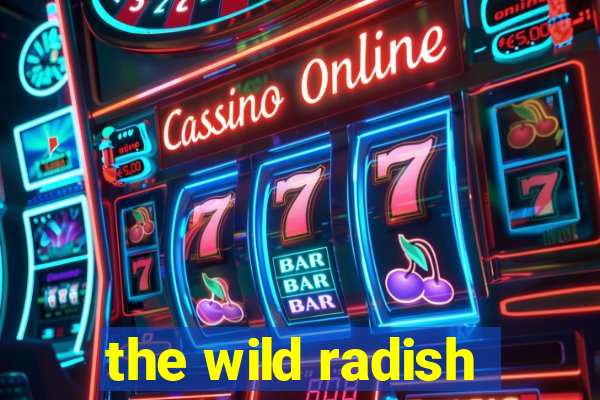 the wild radish