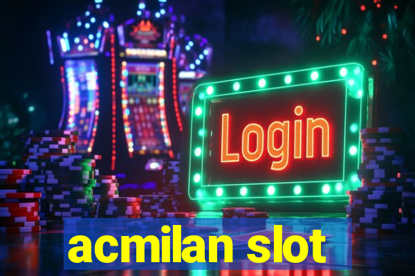 acmilan slot