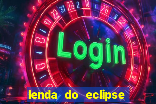 lenda do eclipse sol e lua