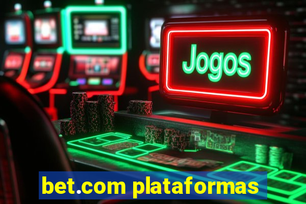 bet.com plataformas