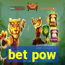 bet pow