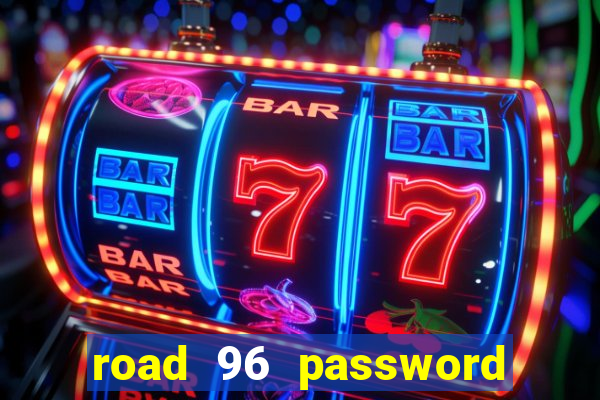 road 96 password happy taxi