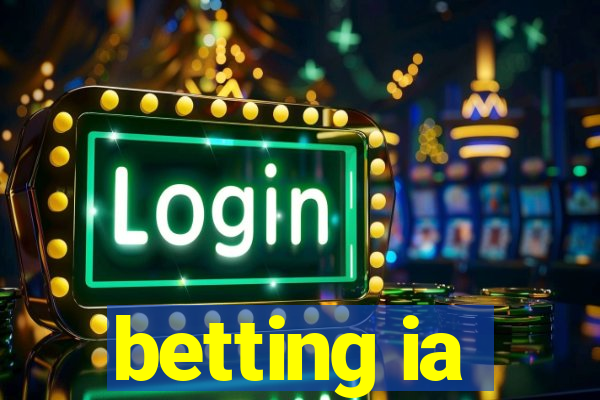 betting ia