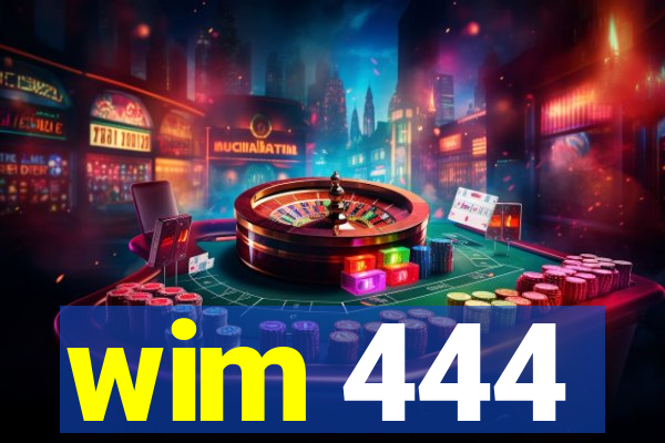 wim 444