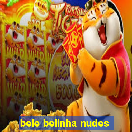 bele belinha nudes