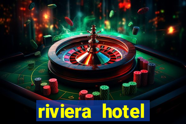 riviera hotel casino vegas