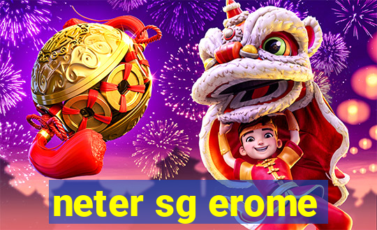 neter sg erome