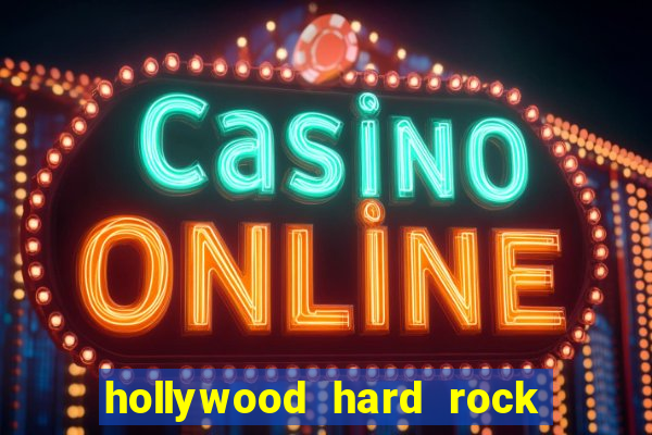 hollywood hard rock casino florida