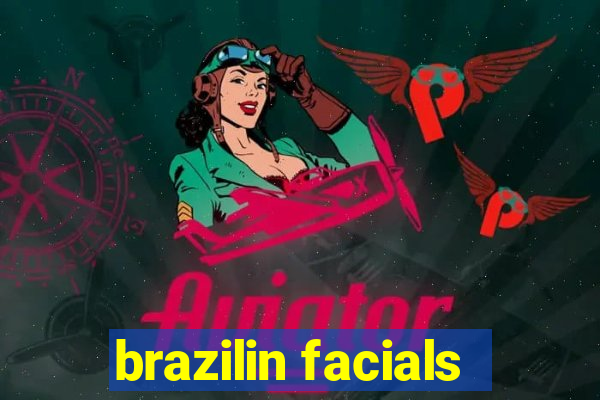 brazilin facials