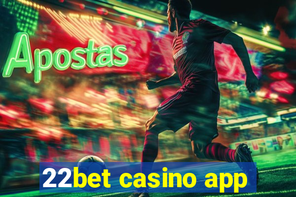 22bet casino app