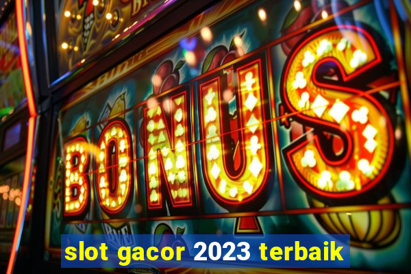 slot gacor 2023 terbaik