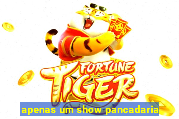 apenas um show pancadaria