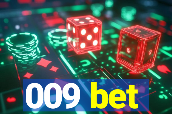 009 bet