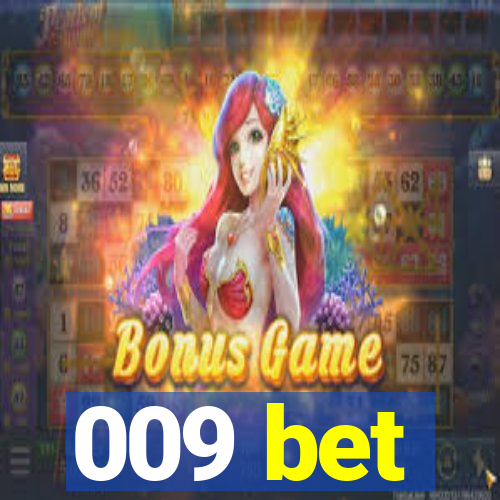 009 bet