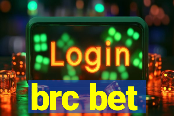 brc bet