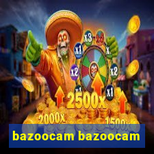 bazoocam bazoocam