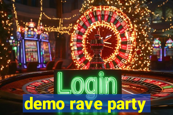 demo rave party