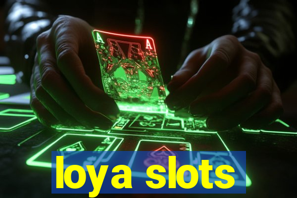 loya slots