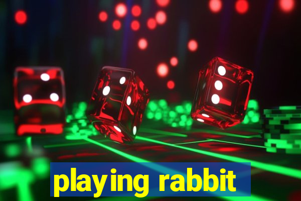 playing rabbit