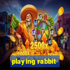 playing rabbit