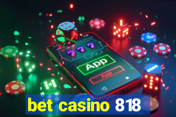 bet casino 818