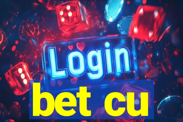 bet cu