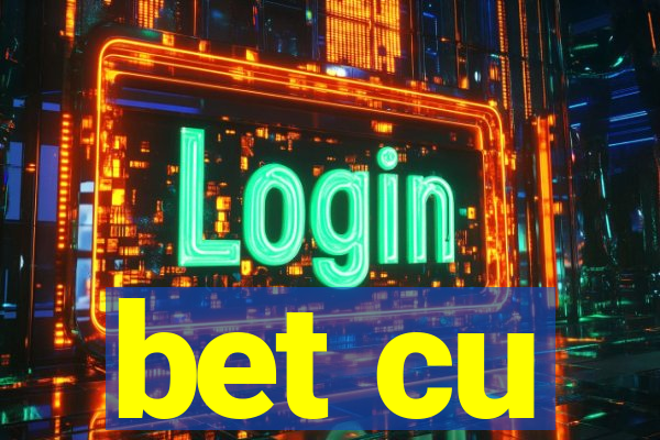 bet cu