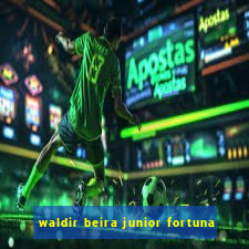 waldir beira junior fortuna