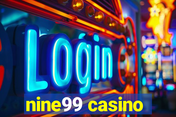 nine99 casino