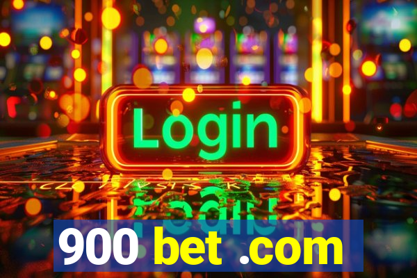 900 bet .com