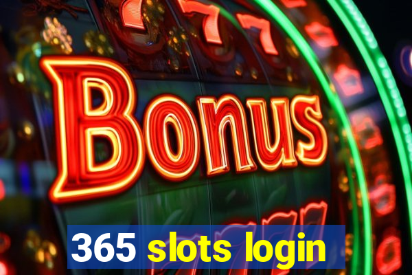 365 slots login