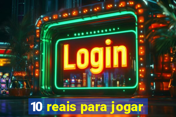 10 reais para jogar