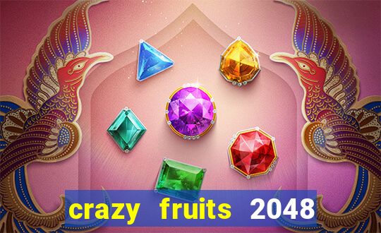 crazy fruits 2048 acesso antecipado