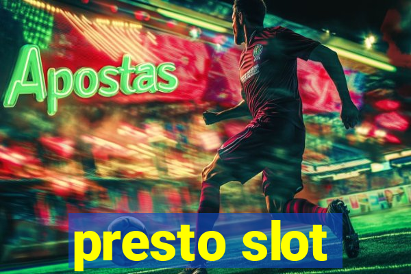 presto slot