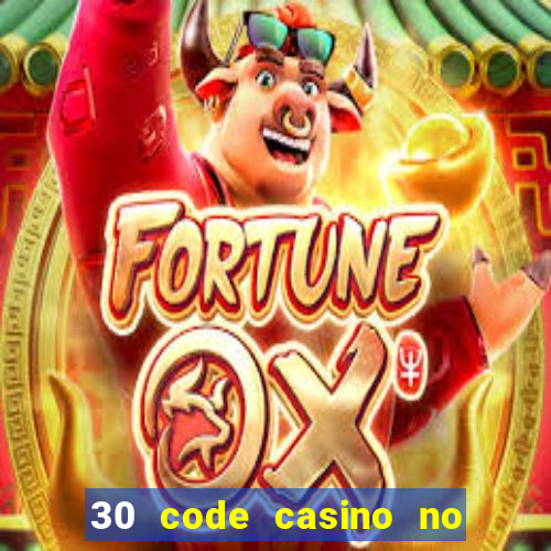 30 code casino no deposit bonus