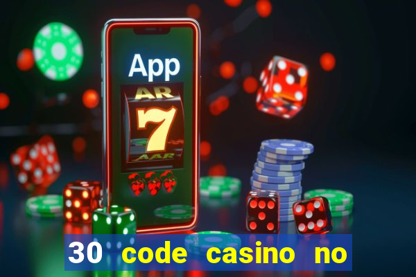 30 code casino no deposit bonus