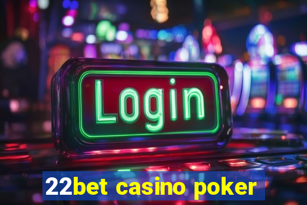 22bet casino poker