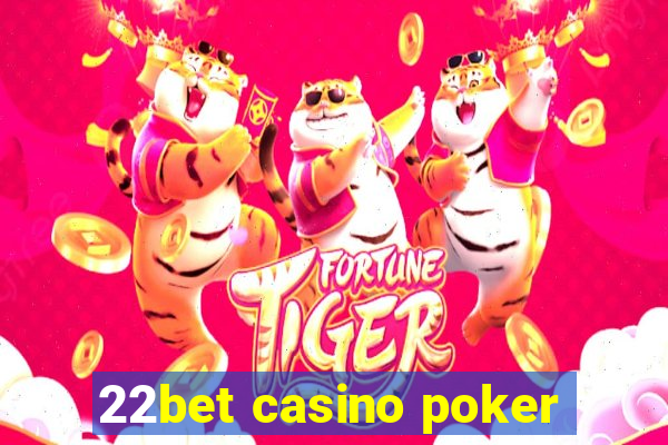 22bet casino poker