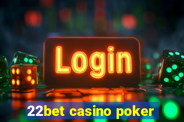 22bet casino poker