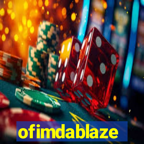 ofimdablaze