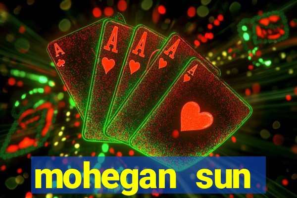 mohegan sun connecticut casino