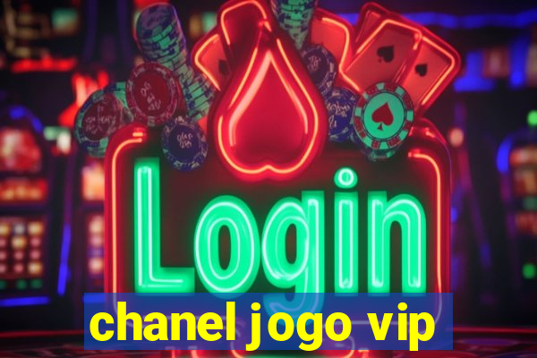 chanel jogo vip