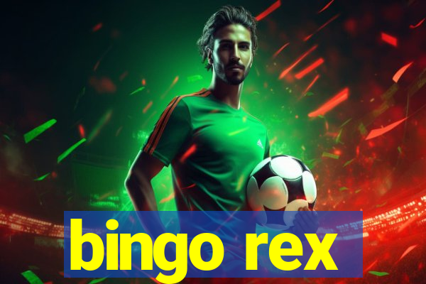 bingo rex