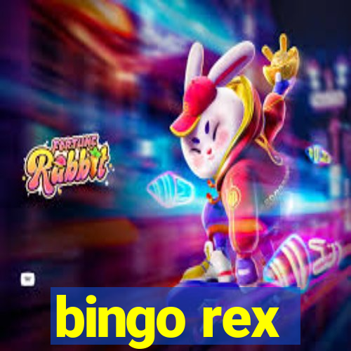 bingo rex