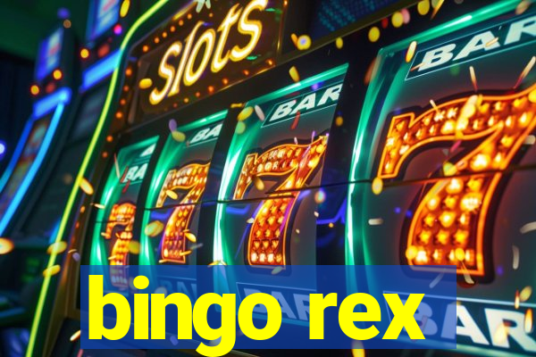 bingo rex