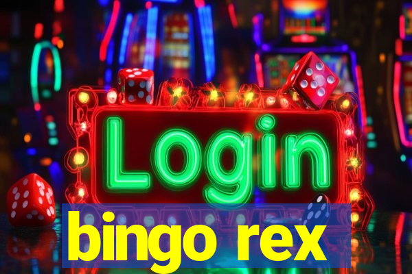 bingo rex