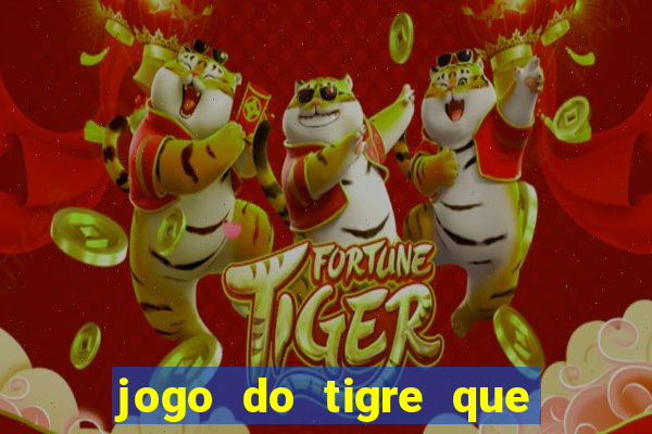 jogo do tigre que paga mais