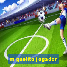 miguelito jogador