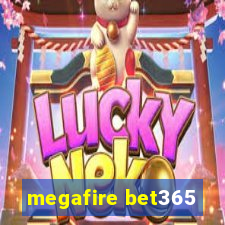 megafire bet365